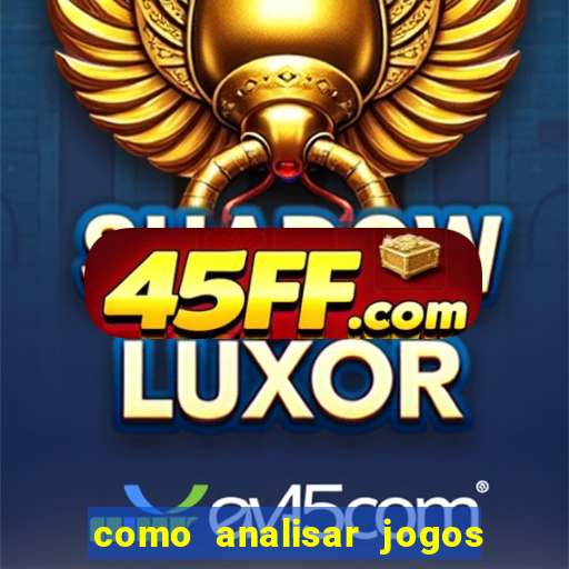 como analisar jogos de futebol para apostar